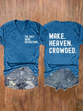 I'm Just Here Recruiting Make Heaven Crowded Print Cotton-Blend Casual V Neck T-Shirt