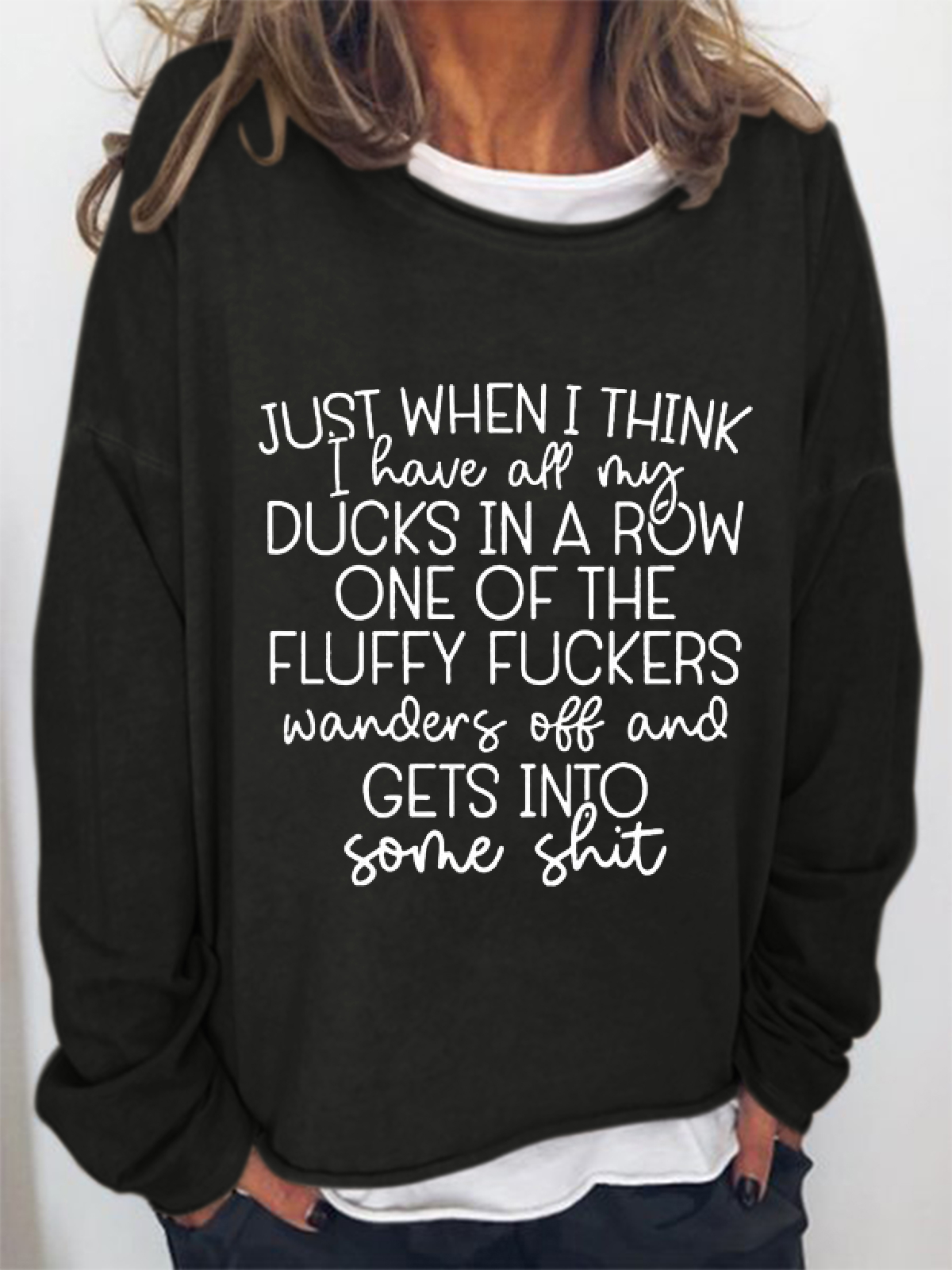 Women's Just When I Think I Have All My Ducks In a Row Sweatshirt