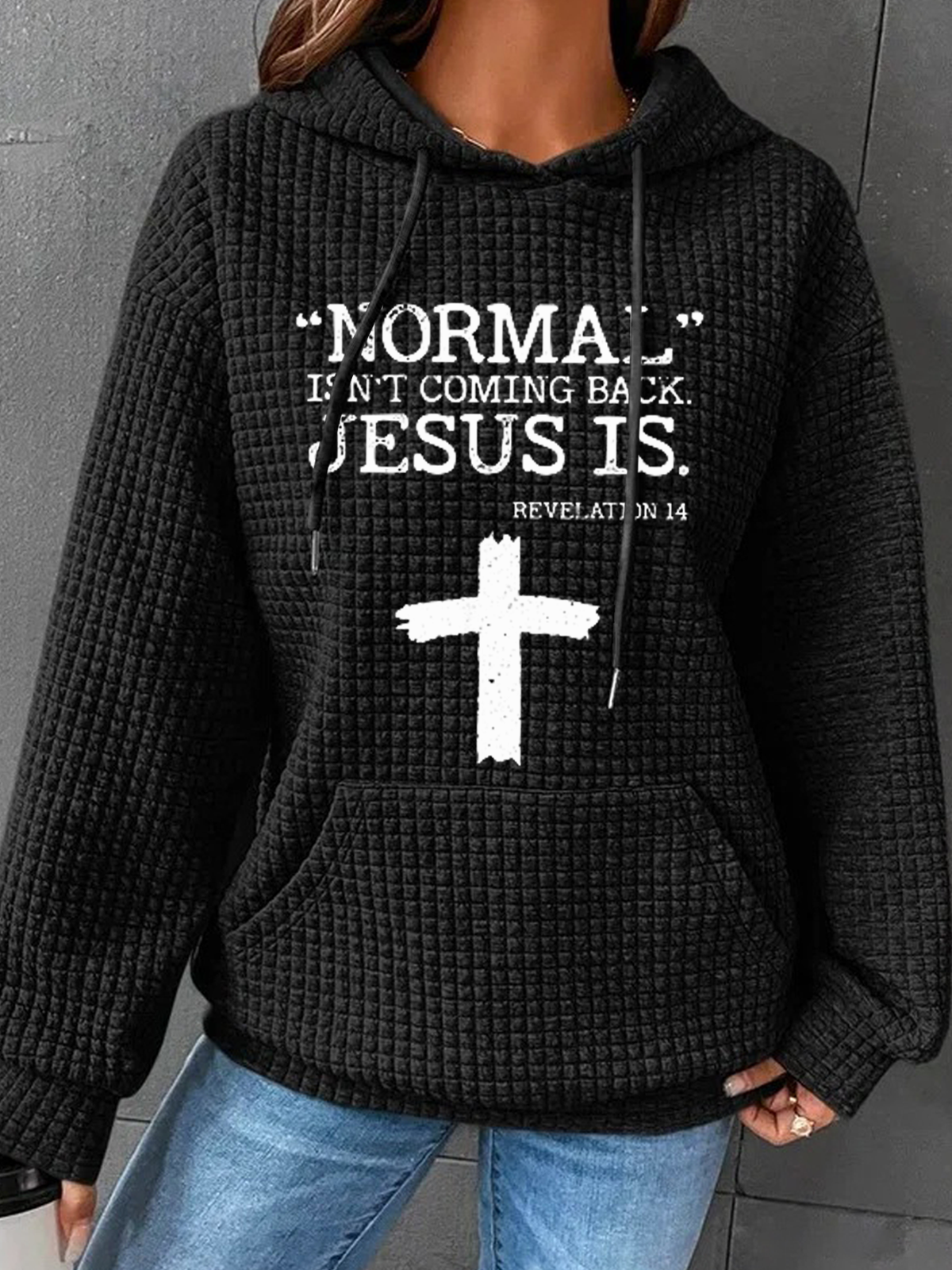 Normal Isn’t Coming Back Jesus Is Revelation 14 Hoodie Loose Casual Hoodie