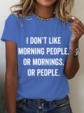 I Don't Like Morning People Or Mornings Or People Art Print Print T-Shirt