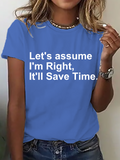 Let's Assume I Am Right Cotton T-Shirt