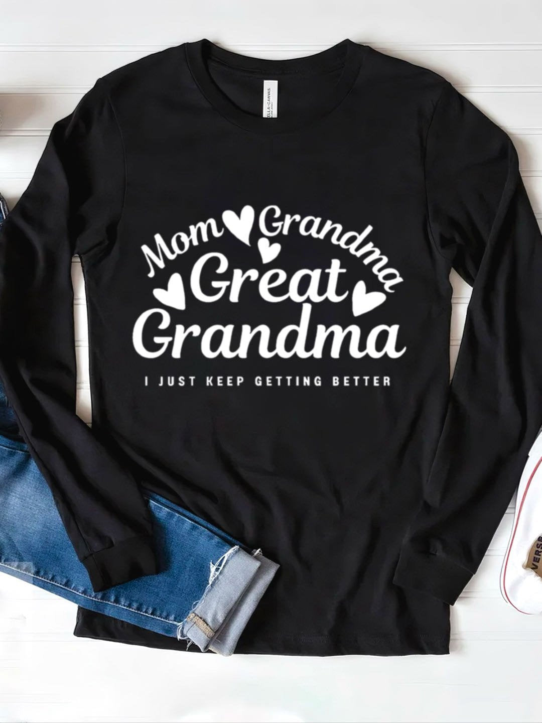 Mom grandmother great grandmother I just keep getting better Grandma T-Shirt